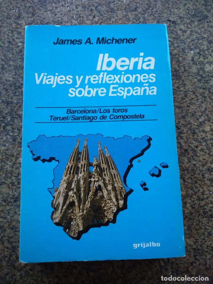 Libri di seconda mano: IBERIA, VIAJES Y REFLESIONES SOBRE ESPA&Ntilde;A -- BARCELONA / LOS TOROS / TERUEL / SANTIAGO --