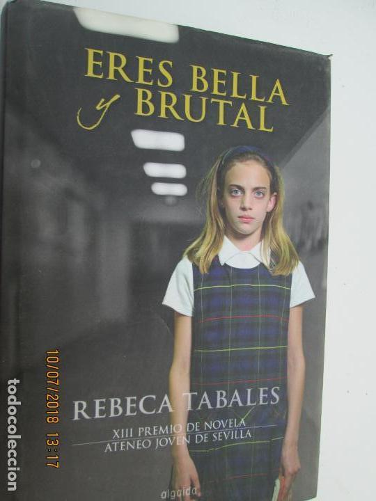 Libros de segunda mano: ERES BELLA Y BRUTAL - TABALES, REBECA - Foto 1