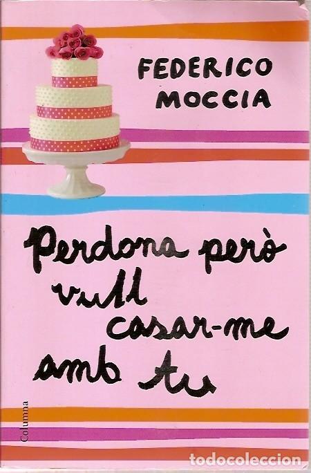 Libri di seconda mano: PERDONA PERO VULL CASAR-ME AMB TU FEDERICO MOCCIA COLUMNA