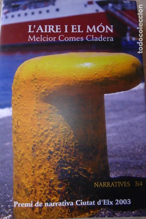 Libros de segunda mano: L'AIRE I EL M&Oacute;N. MELCIOR COMES CLADERA.