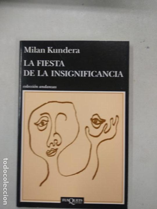 Libros de segunda mano: LA FIESTA DE LA INSIGNIFICANCIA - MILAN KUNDERA - Foto 1