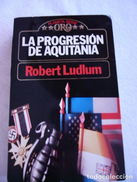 Libros de segunda mano: La progresi&oacute;n de Aquitania Robert Ludlum - Foto 1