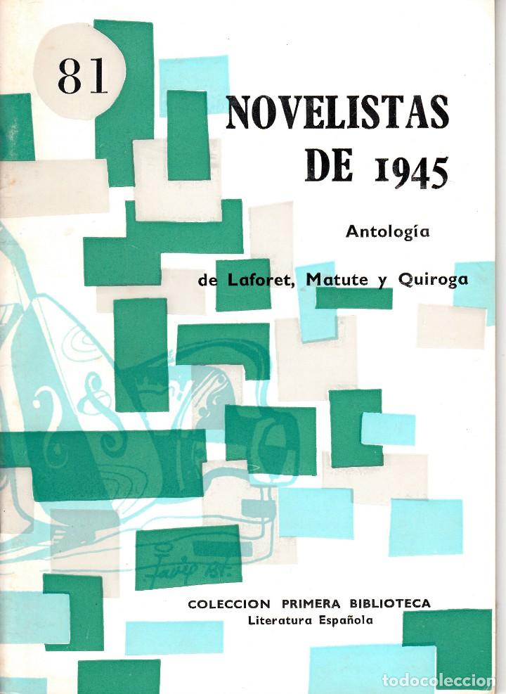 Libros de segunda mano: NOVELISTAS DE 1945. ANTOLOG&Iacute;A. COLECCI&Oacute;N PRIMERA BIBLIOTECA N&ordm; 81. COCULSA, MADRID 1967.