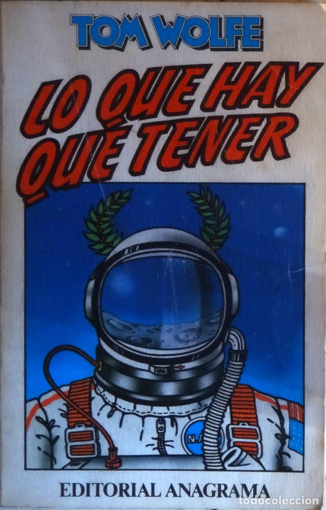 Libros de segunda mano: LO QUE HAY QUE TENER - Tom WOLFE - Foto 1