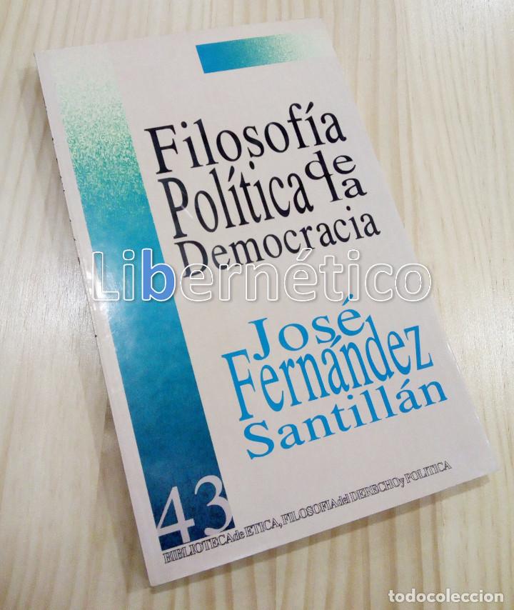 Second hand books: Filosof&iacute;a pol&iacute;tica de la democracia. Jos&eacute; Fern&aacute;ndez Santill&aacute;n