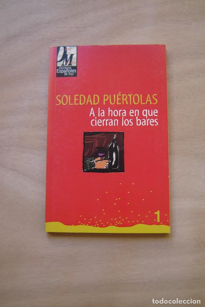 Libros de segunda mano: A la hora en que cierran los bares - Soledad Pu&eacute;rtolas - Foto 1