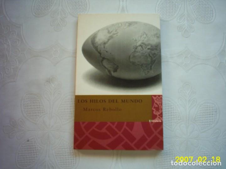 Libri di seconda mano: MARCOS REBOLLO. LOS HILOS DEL MUNDO. 2004. PRIMERA EDICI&Oacute;N.