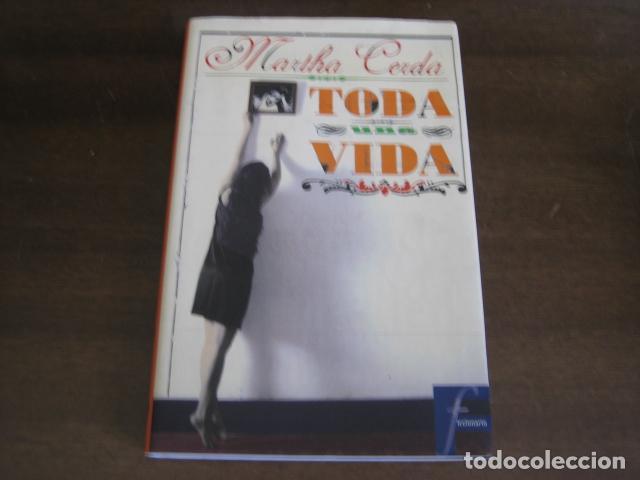 Libros de segunda mano: TODA UNA VIDA - MARTHA CERDA - EDICIONES B - Foto 1