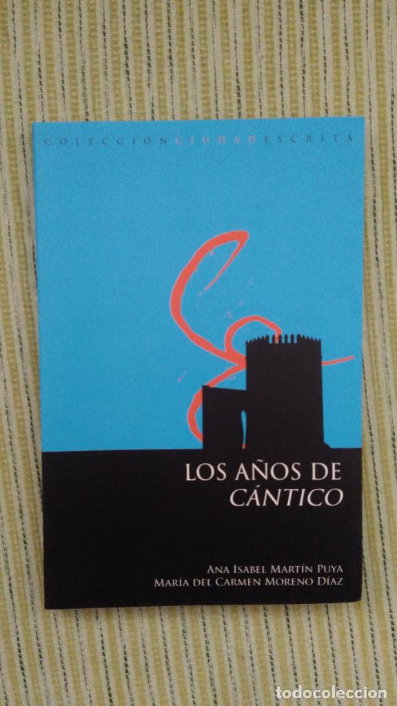 Libros de segunda mano: LOS A&Ntilde;OS DE C&Aacute;NTICO, COLECCI&Oacute;N CIUDAD ESCRITA, UNIVERSIDAD DE C&Oacute;RDOBA