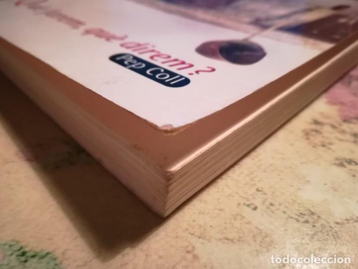 Libros de segunda mano: Qu&egrave; farem, qu&egrave; direm? - Pep Coll - en catal&agrave; - Foto 6