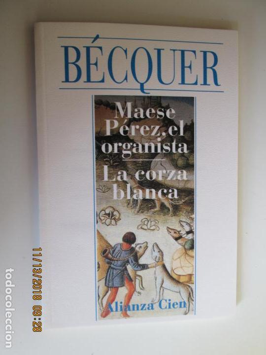 Libros de segunda mano: MAESE PEREZ, EL ORGANISTA / LA CORZA BLANCA - B&Eacute;CQUER - ALIANZA CIEN N&ordm; 45