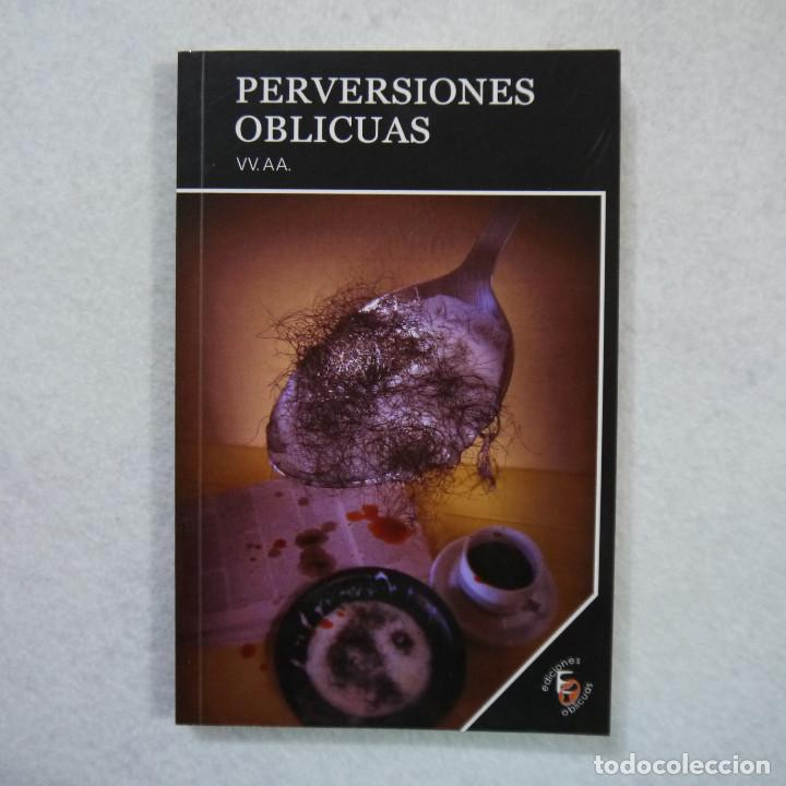 Libros de segunda mano: PERVERSIONES OBLICUAS - VV.AA. - EDICIONES OBLICUAS - 2011 - Foto 1