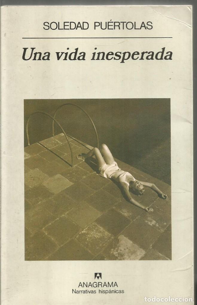 Libros de segunda mano: SOLEDAD PUERTOLAS. UNA VIDA INESPERADA. ANAGRAMA - Foto 1