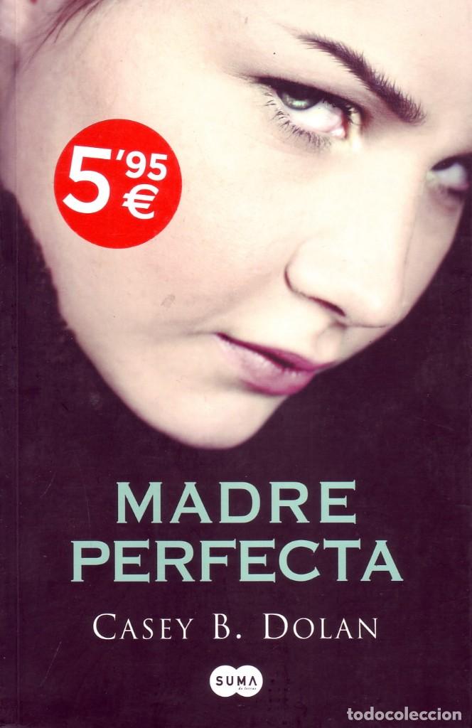 Libros de segunda mano: MADRE PERFECTA. DOLAN, CASEY B. NR-461. - Foto 1