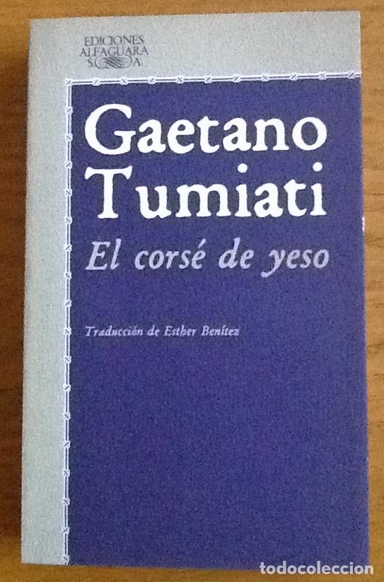 Second hand books: El cors&eacute; de yeso, Gaetsno Tumiati