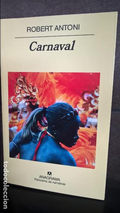 Libros de segunda mano: CARNAVAL. ROBERT ANTONI. ANAGRAMA 2007. - Foto 1