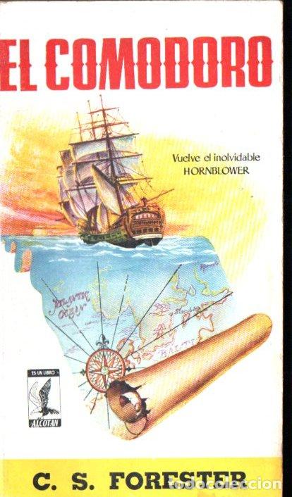 Libros de segunda mano: C. S. FORESTER : EL COMODORO (ALCOT&Aacute;N, 1957) - Foto 1