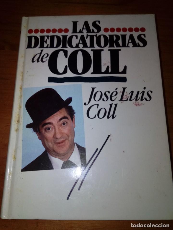 Libros de segunda mano: LAS DEDICATORIAS DE COLL, JOS&Eacute; LUIS COLL. EST17B5 - Foto 1