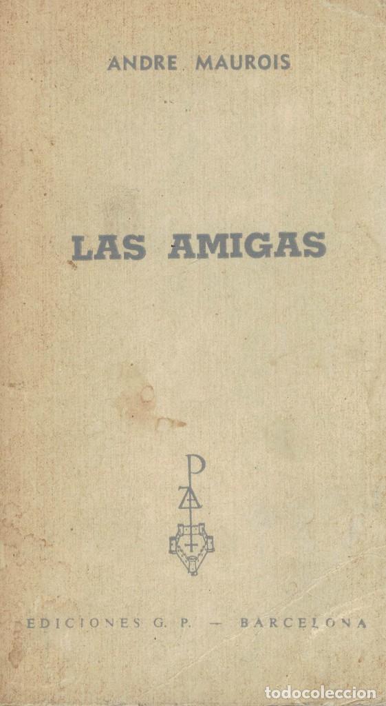 Libros de segunda mano: Andr&eacute; Maurois, Las amigas - Foto 1
