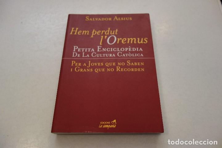 Libros de segunda mano: SALVADOR ALSIUS. HEM PERDUT L'OREMUS. PETITA ENCICLOP&Egrave;DIA DE LA CULTURA CAT&Ograve;LICA.