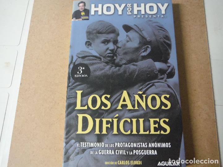 Libros de segunda mano: LOS A&Ntilde;OS DIFICILES HOY POR HOY