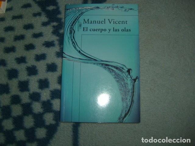 Libros de segunda mano: EL CUERPO Y LAS OLAS , MANUEL VICENT - Foto 1
