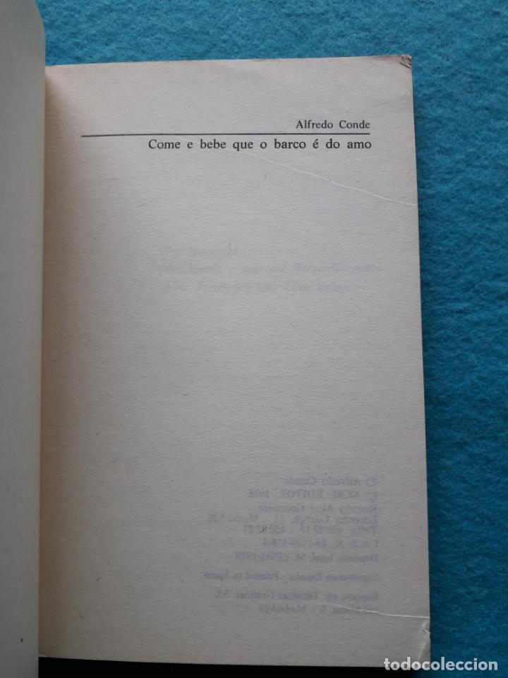 Libros de segunda mano: COME E BEBE QUE O BARCO E DO AMO. ALFREDO CONDE - Foto 2