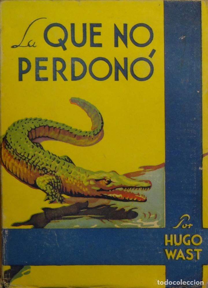 Libros de segunda mano: LA QUE NO PERDON&Oacute; - Hugo WAST - Foto 1