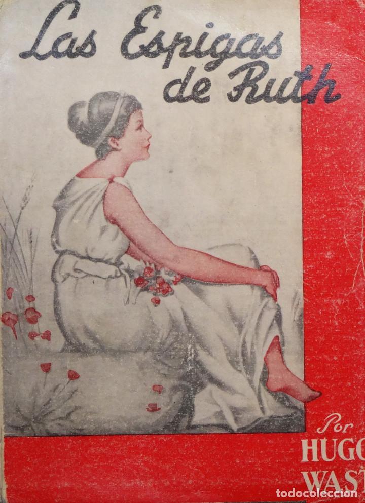 Libros de segunda mano: LAS ESPIGAS DE RUTH - Hugo WAST - Foto 1