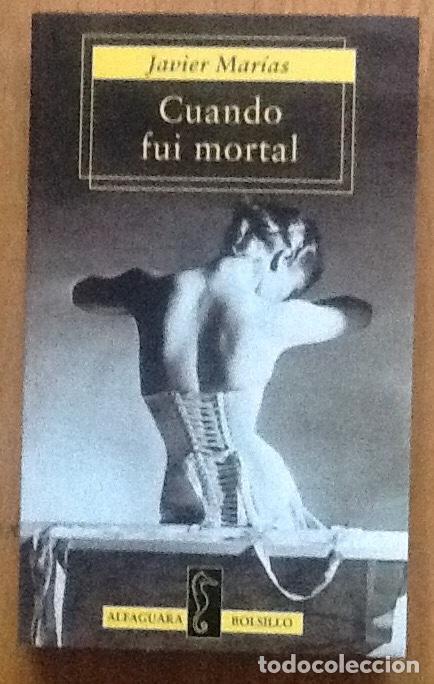 Libros de segunda mano: Cuando fui mortal. Javier Mar&iacute;as - Foto 1