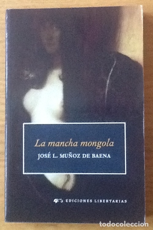 Libros de segunda mano: La mancha mongola. Jos&eacute; L. Mu&ntilde;oz de Baena