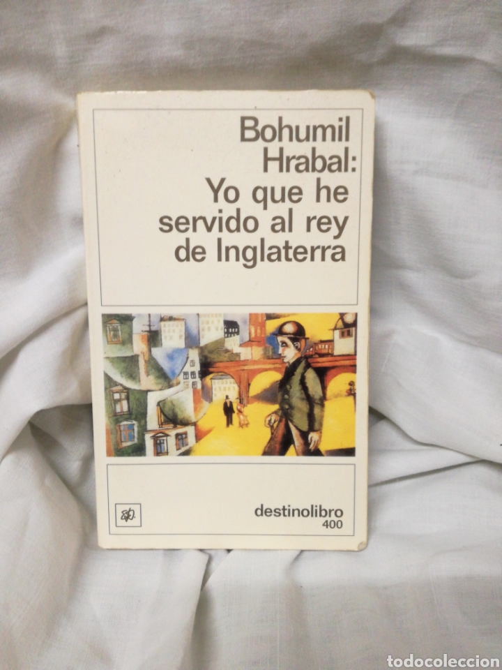 Libri di seconda mano: YO QUE HE SERVIDO AL REY DE INGLATERRA - BOHUMIL HRABAL - ED. DESTINO 1996