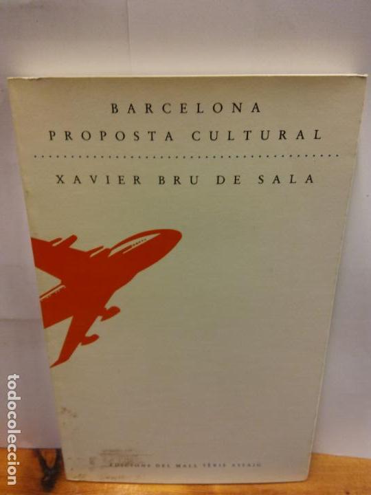 Second hand books: STQ.XAVIER BRU DE SALA.BARCELONA PROPOSTA CULTURAL.EDT, MALL..