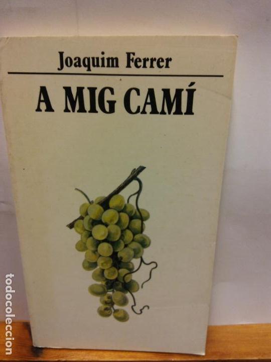 Second hand books: STQ.JOAQUIM FERRER.A MIG CAMI.EDT, 62..