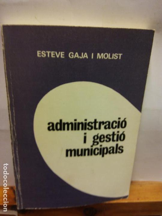 Second hand books: STQ.ESTEVE GAJA I MOLIST.ADMINISTRACIO I GESTIO MUNICIPALS.EDT, BAYER. .