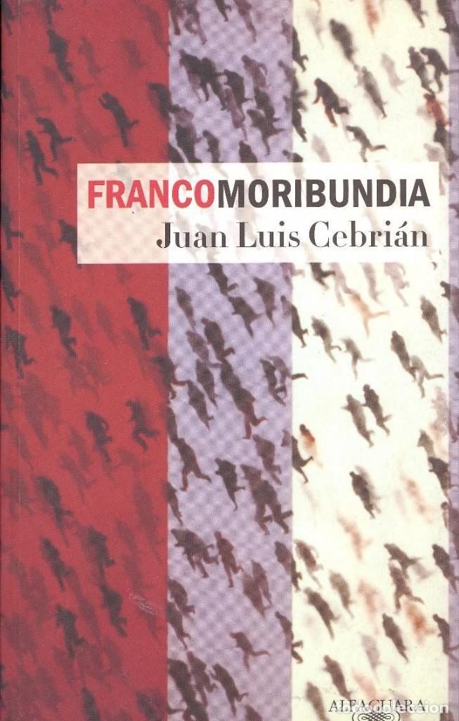 Libros de segunda mano: FRANCOMORIBUNDIA - JUAN LUIS CEBRIAN - Foto 1