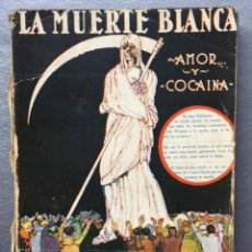 Libros de segunda mano: JUAN JOSÉ DE SOIZA REILLY - LA MUERTE BLANCA. AMOR Y COCAINA 1926. Lote 384241164