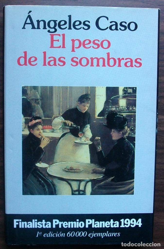 Libros de segunda mano: ANGELES CASO. EL PESO DE LAS SOMBRAS.