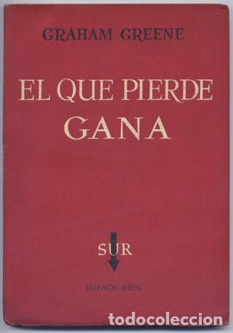 Libros de segunda mano: GREENE, Graham.  El que pierde gana.1954. - Foto 1