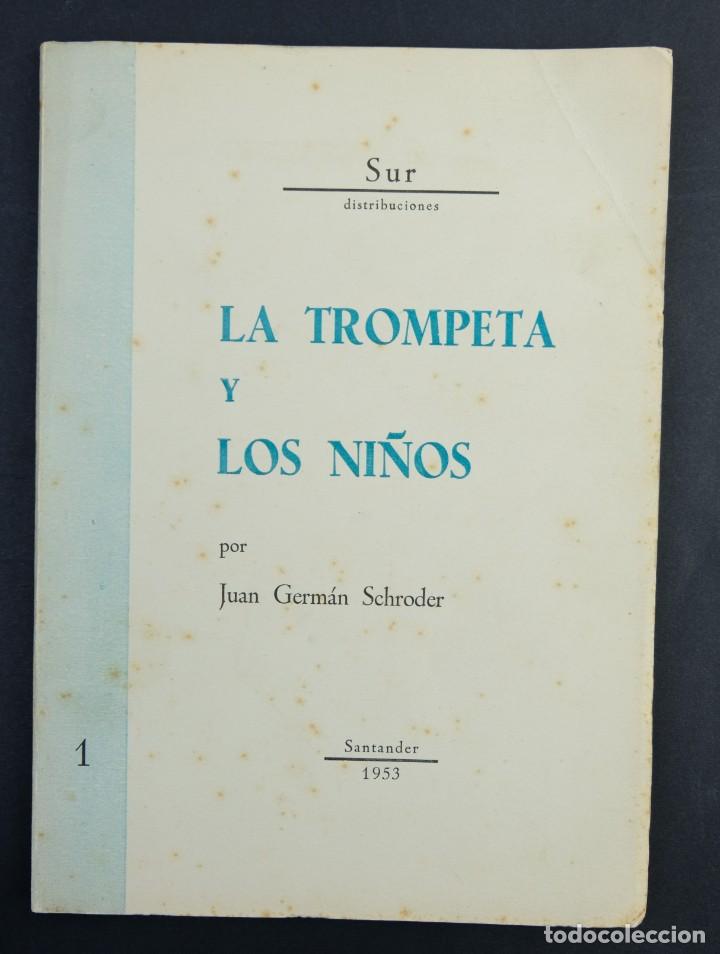 Libros de segunda mano: La Trompeta y los ni&ntilde;os-Juan Germ&aacute;n Schroder-1953-con dedicaci&oacute;n y firma aut&oacute;grafa del autor