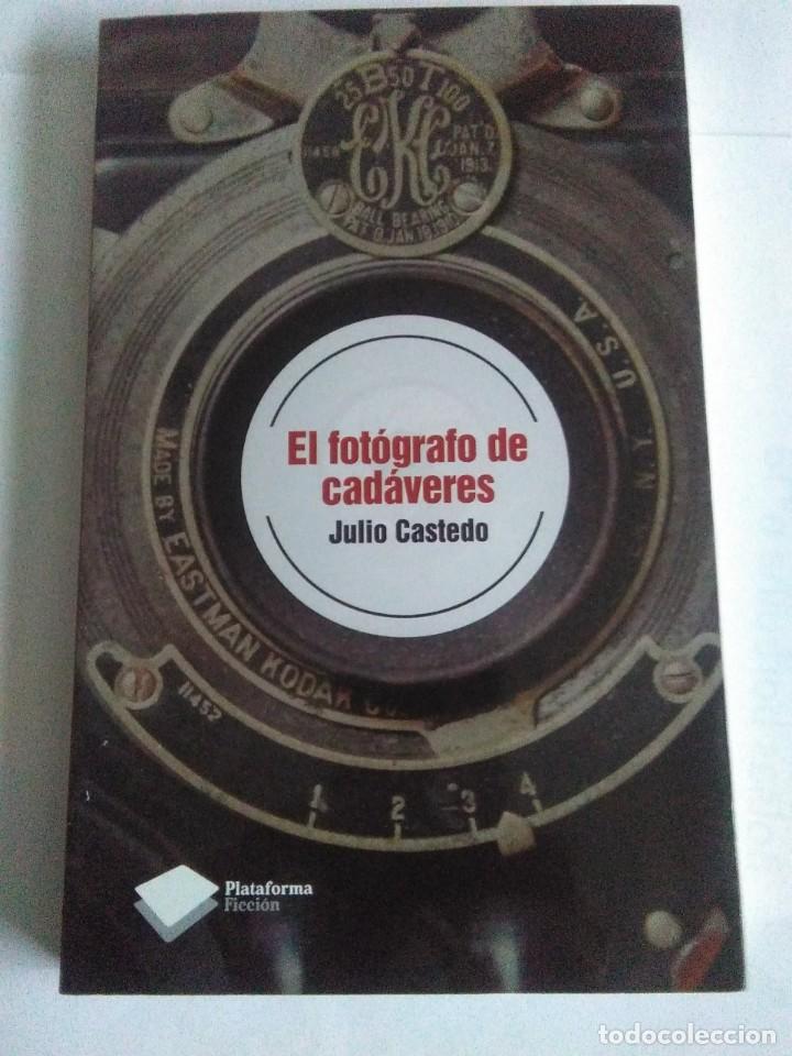 Libri di seconda mano: EL FOTOGRAFO DE CADAVERES .Julio Castedo ( PLATAFORMA FICCION )
