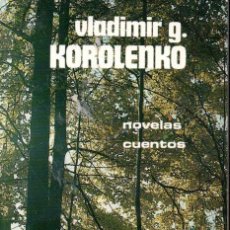 Libros de segunda mano: VLADIMIR KOROLENKO : NOVELAS Y CUENTOS (AGUILAR, 1966)