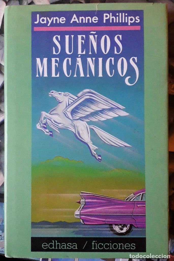 Libros de segunda mano: Jayne Anne Phillips . Sue&ntilde;os mec&aacute;nicos - Foto 1