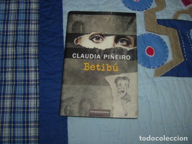 Betibu Claudia Pineiro Buy Other Books Of Narrative At Todocoleccion 151391202