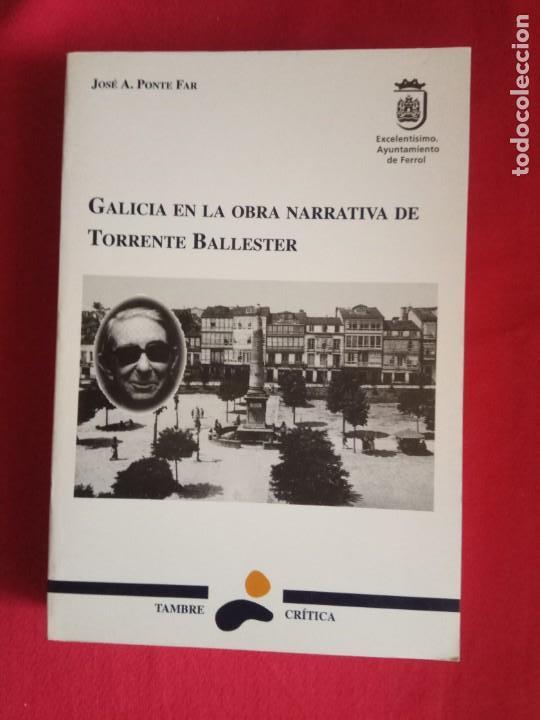 Libros de segunda mano: Galicia en la obra narrativa de Torrente Ballester / Jos&eacute; A. Ponte Far.
