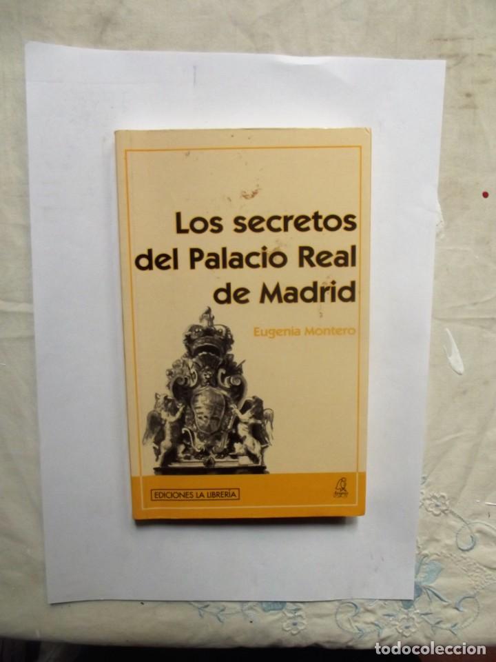 Libros de segunda mano: LOS SECRETOS DEL PALACIO REAL DE MADRID DE EUGENIA MONTERO