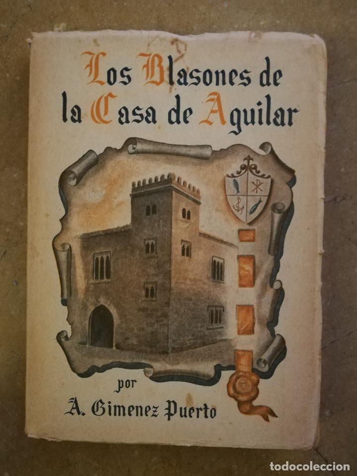 Second hand books: LOS BLASONES DE LA CASA DE AGUILAR (ANTONIO GIMENEZ PUERTO) 1949