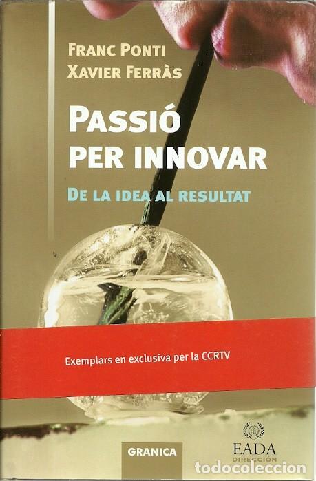 Libri di seconda mano: PASSIO PER INNOVAR DE LA IDEA al resultat franc ponti xavier ferras granica eada direccion