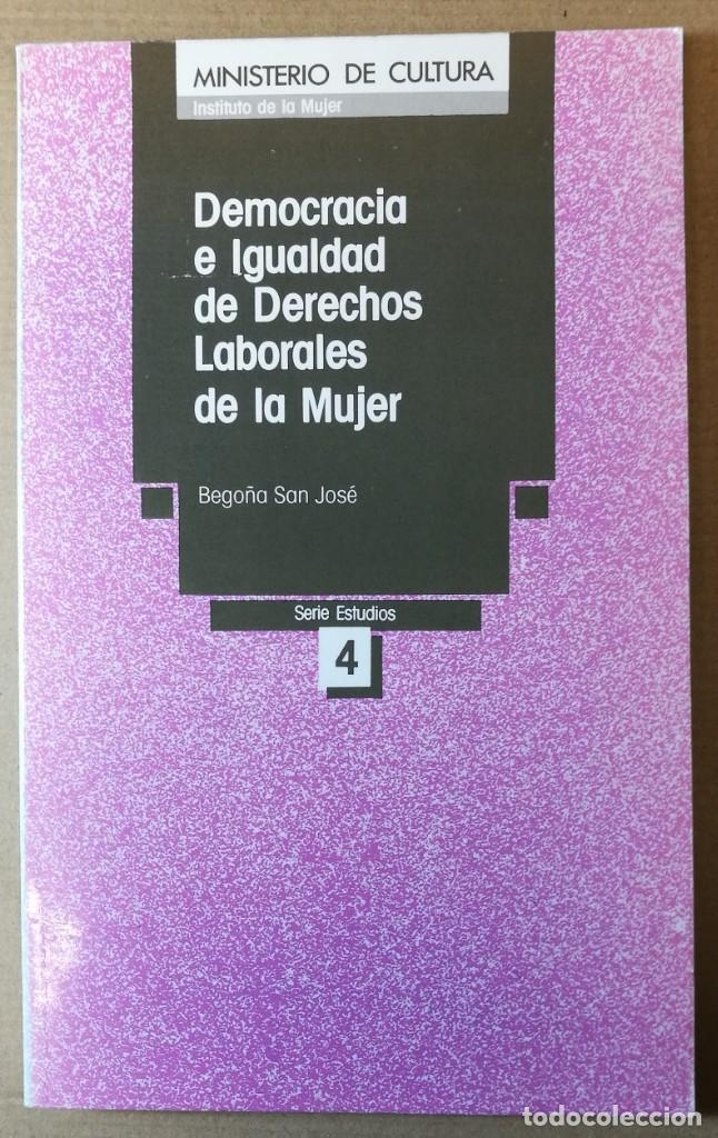 Libros de segunda mano: LIBRO DEMOCRACIA E IGUALDAD DE DERECHOS LABORALES DE LA MUJER 188 P&Aacute;GINAS. 20 X 24 CM. 1986