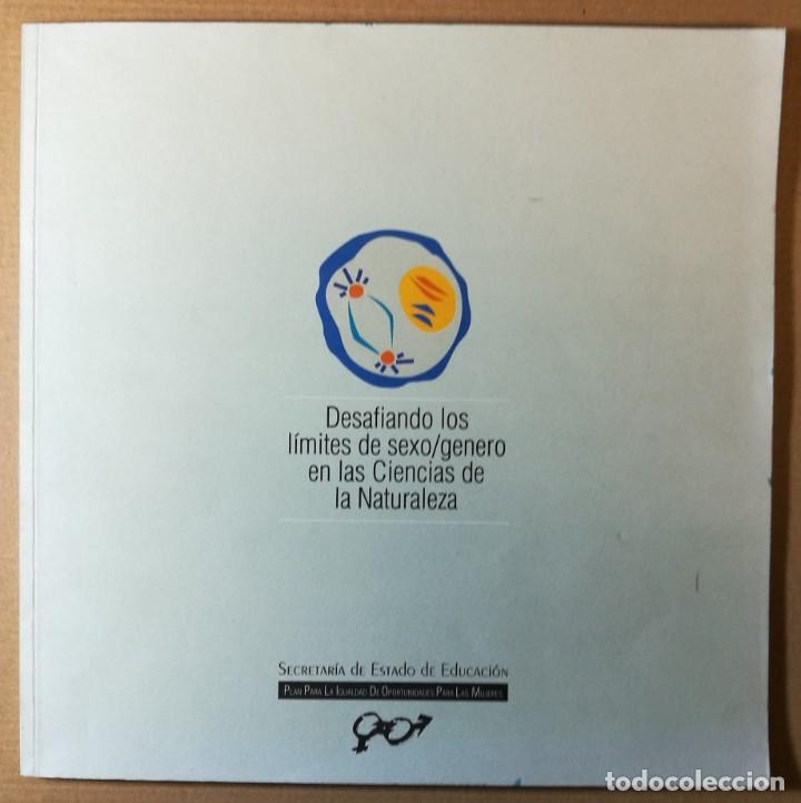 Libros de segunda mano: LIBRO DESAFIANDO LOS LIMITES DE SEXO GENERO EN LAS CIENCIAS DE LA NATU 82 P&Aacute;GINAS. 24 X 24 CM. 1991